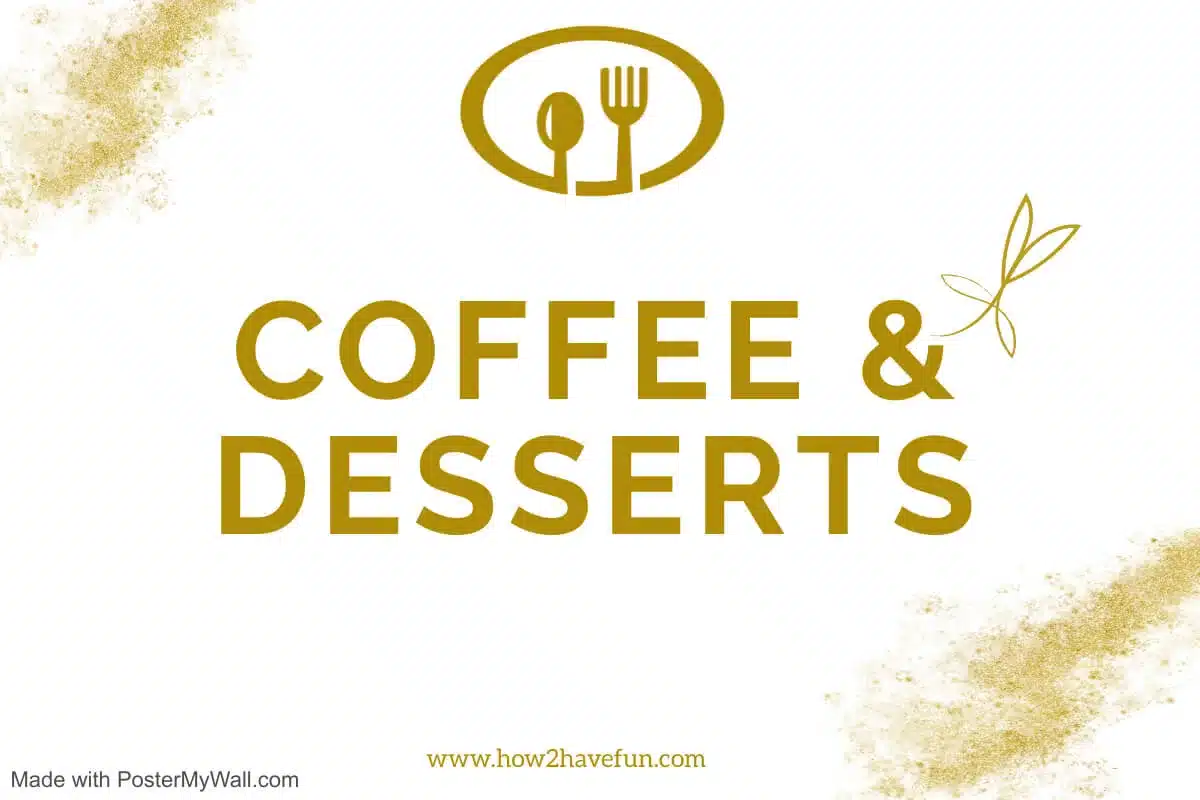Coffee and Desserts
